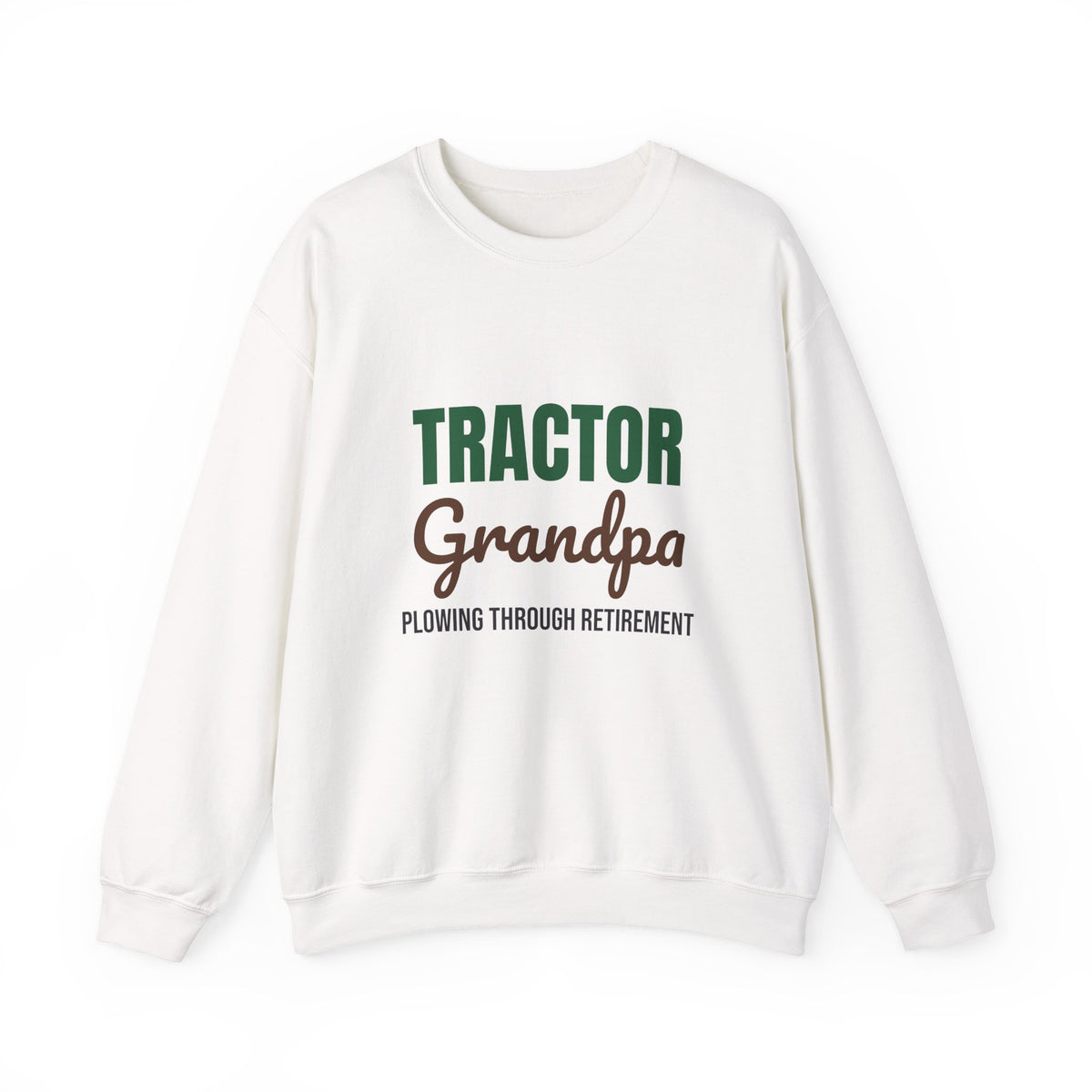 Tractor Grandpa Plowing Through Retirement Sweatshirt