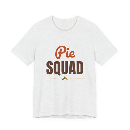 Pie Squad Shirt, Thanksgiving T-Shirt, Funny Thanksgiving Dessert Tee