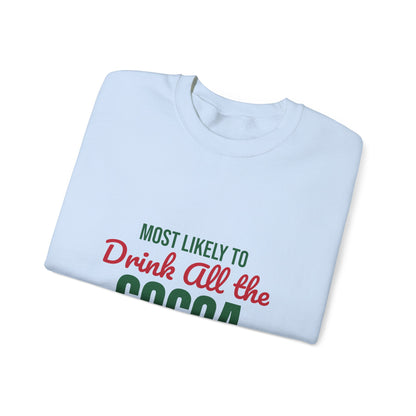 Most Likely to Drink All the Cocoa Sweatshirt, Most Likely to Drink All the Cocoa Christmas Sweatshirt