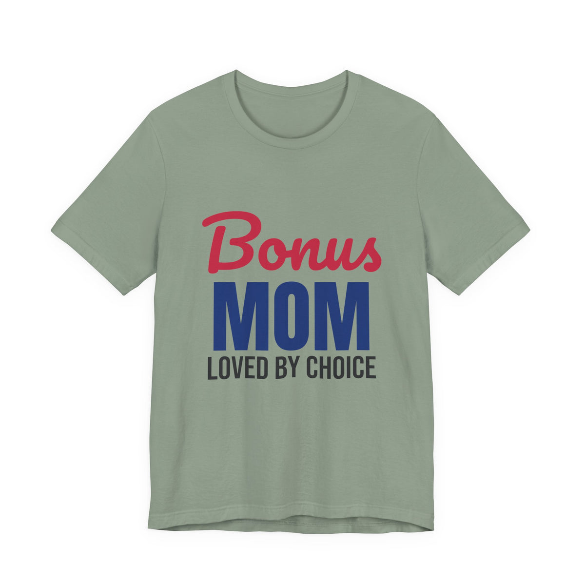 Bonus Mom Loved by Choice Shirt, Bonus Mom T-Shirt, Stepmom Gift