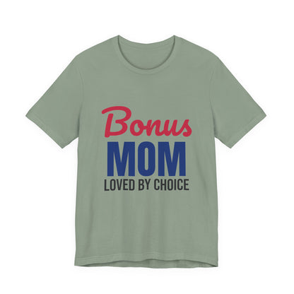 Bonus Mom Loved by Choice Shirt, Bonus Mom T-Shirt, Stepmom Gift