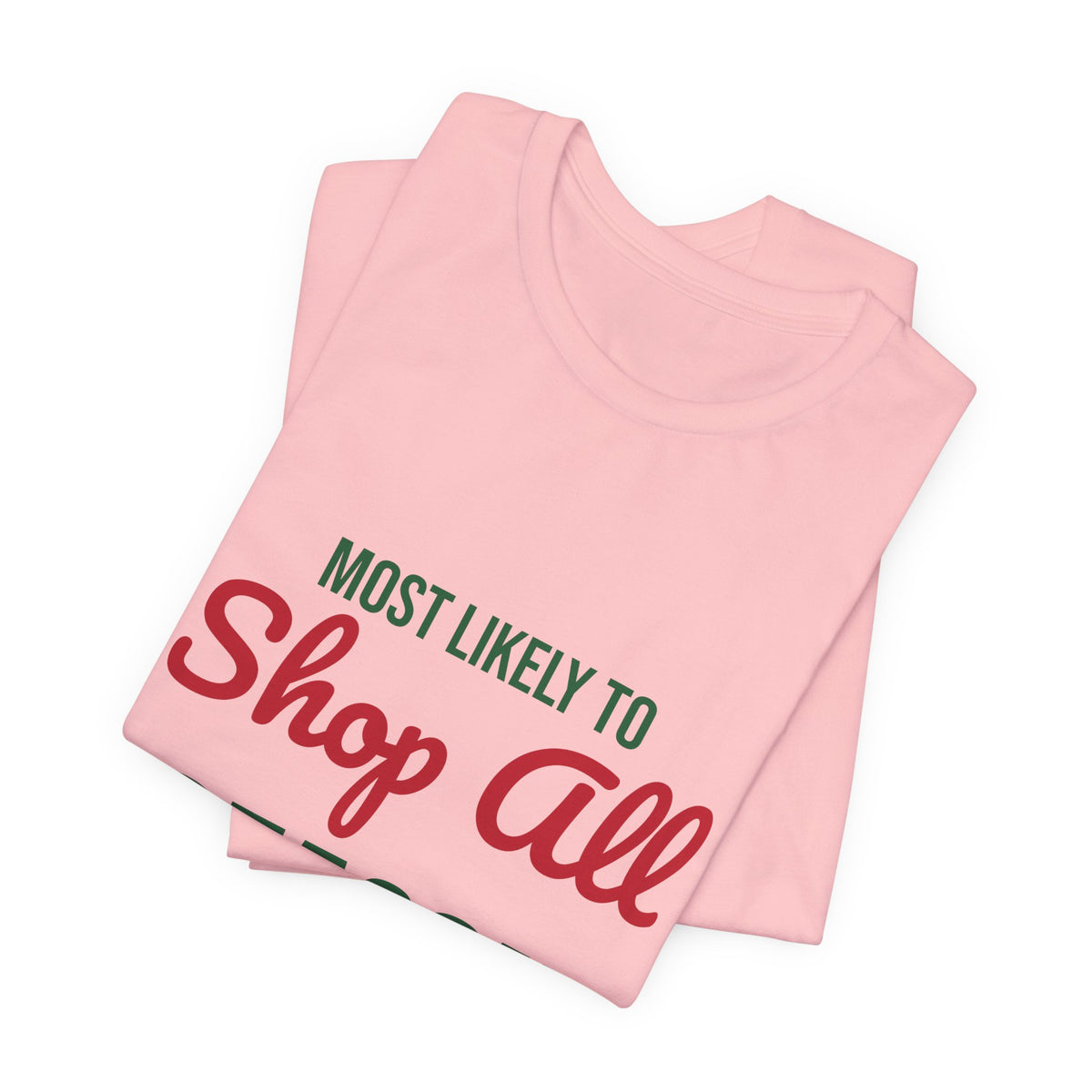 Most Likely to Shop All Season Shirt, Most Likely to Shop All Season T-Shirt, Family Christmas