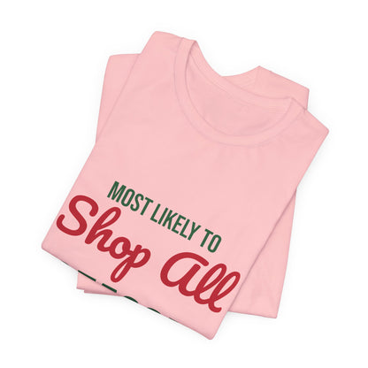 Most Likely to Shop All Season Shirt, Most Likely to Shop All Season T-Shirt, Family Christmas