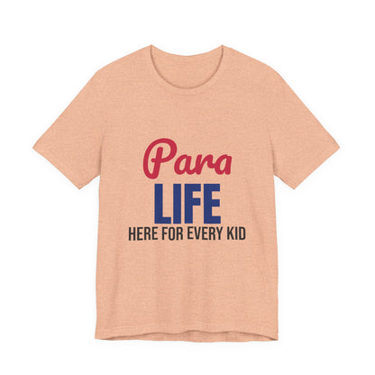 Para Life Here For Every Kid Shirt, Paraprofessional T-Shirt, Para Gift