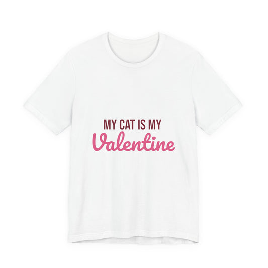 My Cat Is My Valentine Shirt