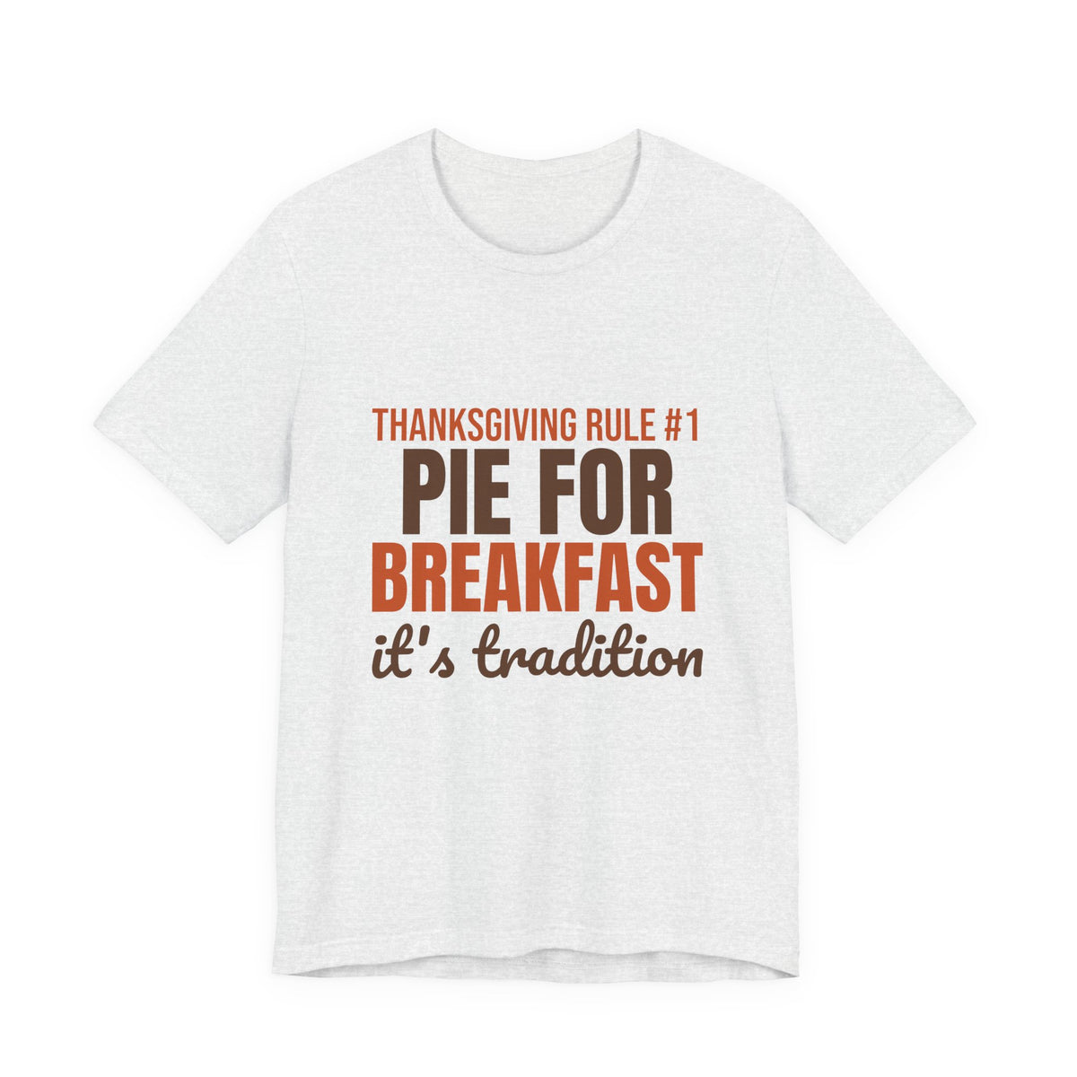 Thanksgiving Rule Number One Pie for Breakfast Shirt, Funny Thanksgiving T-Shirt, Funny Thanksgiving Gift