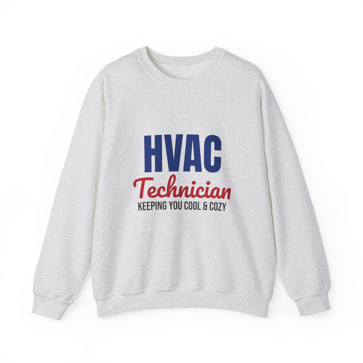 HVAC Technician Keeping You Cool and Cozy Sweatshirt