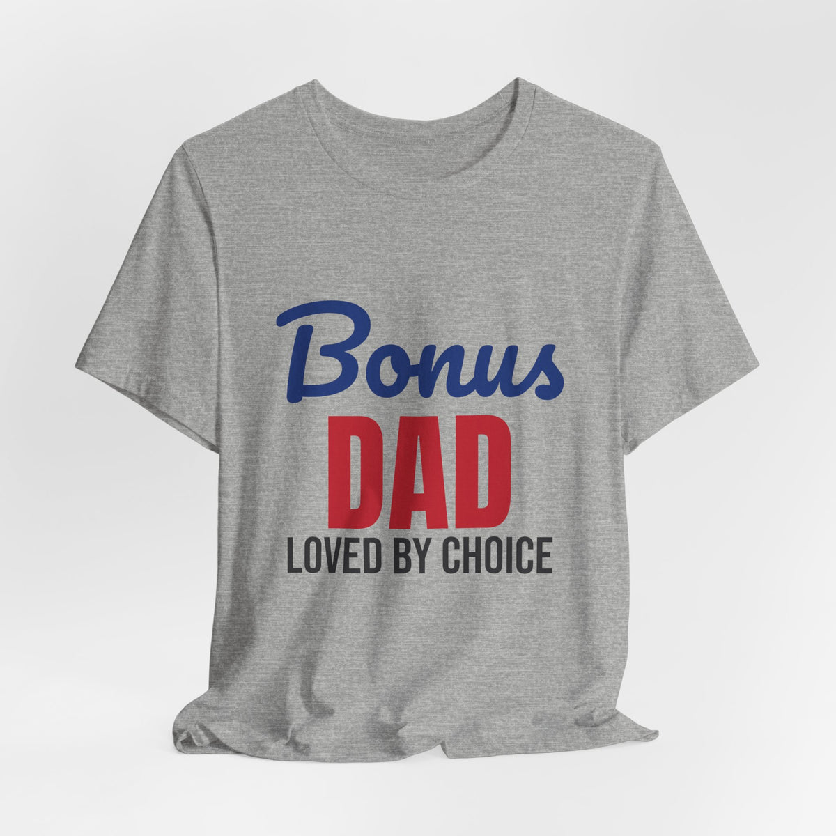 Bonus Dad Loved by Choice Shirt, Bonus Dad T-Shirt, Stepdad Gift