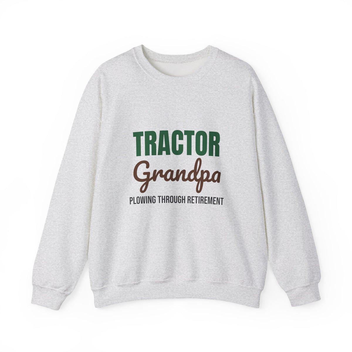 Tractor Grandpa Plowing Through Retirement Sweatshirt
