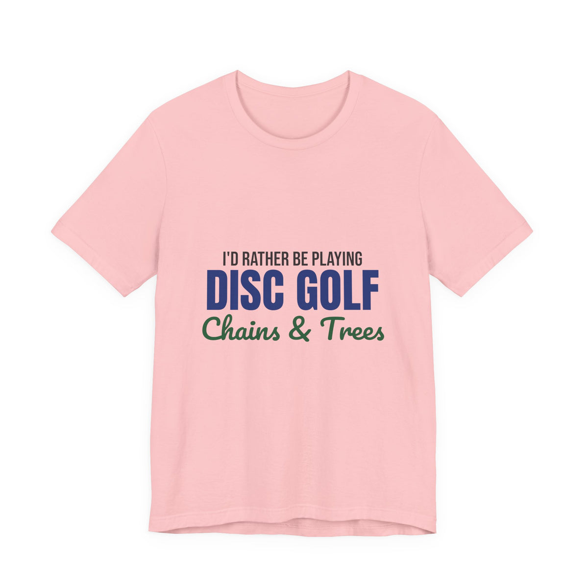 Rather Be Playing Disc Golf Chains and Trees Shirt, Disc Golf T-Shirt, Disc Golfer Gift