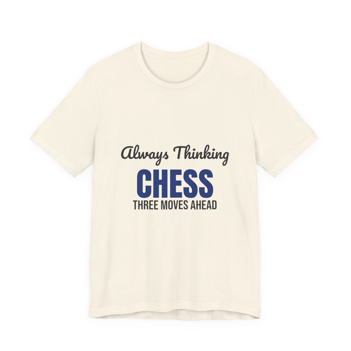 Always Thinking Chess Three Moves Ahead Shirt, Chess Player T-Shirt, Three Moves Ahead