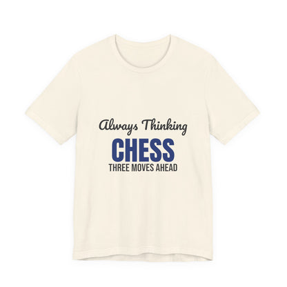 Always Thinking Chess Three Moves Ahead Shirt, Chess Player T-Shirt, Three Moves Ahead