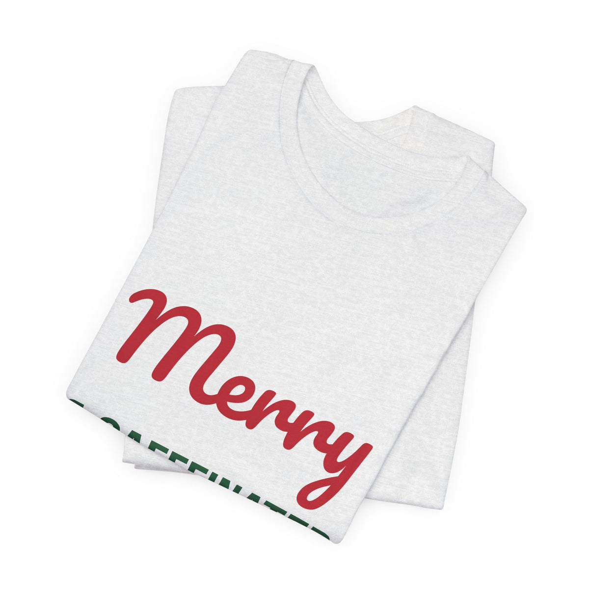 Merry and Caffeinated Shirt, Coffee Lover Christmas T-Shirt