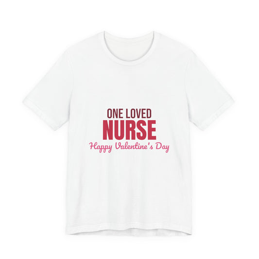 One Loved Nurse Shirt