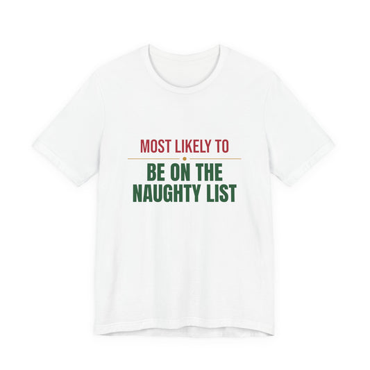 Most Likely To Be On The Naughty List Shirt