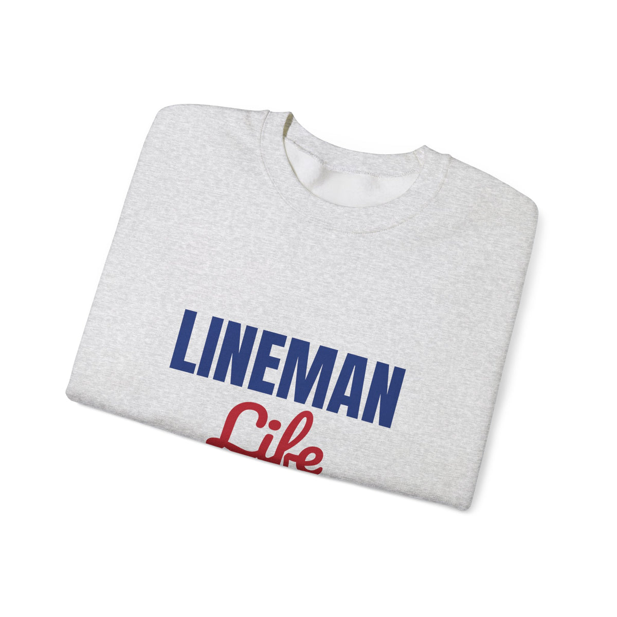 Lineman Life Working High So You Have Power Sweatshirt, Lineman Crewneck Sweatshirt
