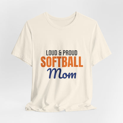 Loud and Proud Softball Mom Shirt, Softball Mom T-Shirt, Game Day Tee