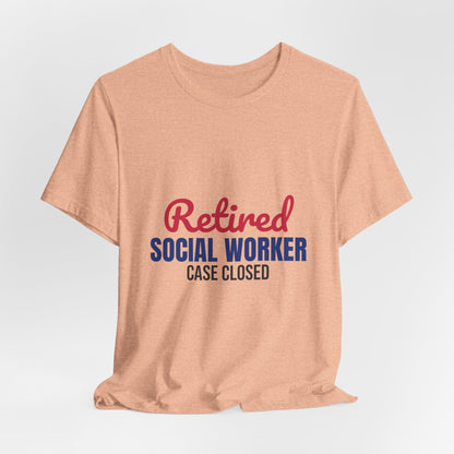 Retired Social Worker Case Closed Shirt, Social Worker Retirement T-Shirt, Retired Social Worker Gift
