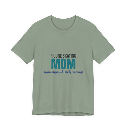 Figure Skating Mom Spins Sequins and Early Mornings Shirt, Figure Skating Mom T-Shirt, Skater Mom Gift