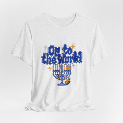 Oy to the World Shirt, Funny Hanukkah T-Shirt, Menorah Holiday Tee
