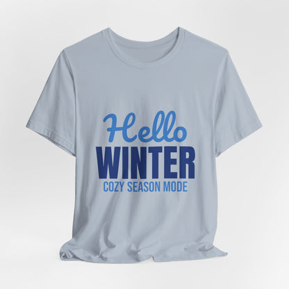 Hello Winter Cozy Season Mode Shirt, Winter T-Shirt, Cozy Season Tee