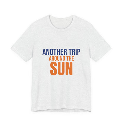 Another Trip Around the Sun Shirt