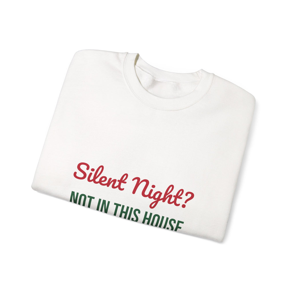 Silent Night Not in This House Sweatshirt, Funny Mom Christmas Crewneck