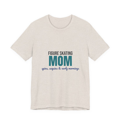 Figure Skating Mom Spins Sequins and Early Mornings Shirt, Figure Skating Mom T-Shirt, Skater Mom Gift