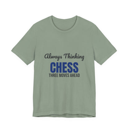 Always Thinking Chess Three Moves Ahead Shirt, Chess Player T-Shirt, Three Moves Ahead