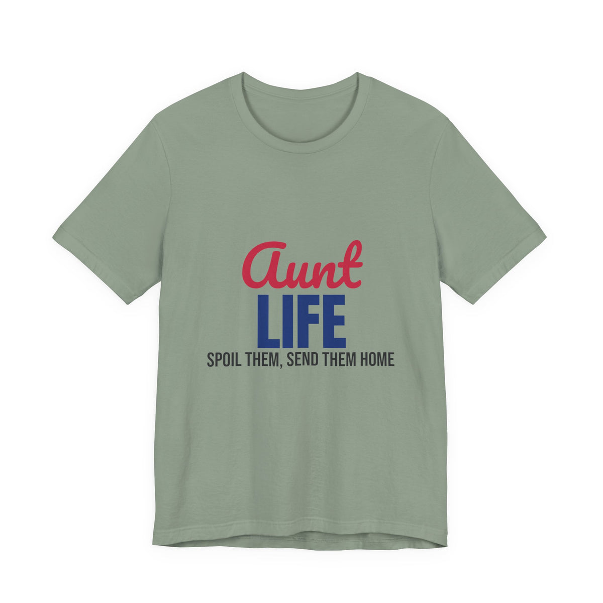 Aunt Life Spoil Them Send Them Home Shirt, Aunt T-Shirt, Auntie Gift
