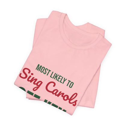 Most Likely to Sing Carols Off Key Shirt, Most Likely to Sing Carols Off Key T-Shirt, Family Christmas