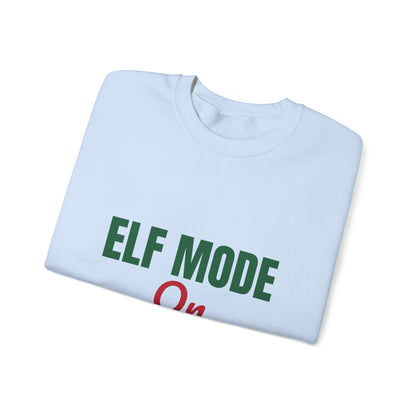 Elf Mode On Sweatshirt, Funny Elf Christmas Crewneck