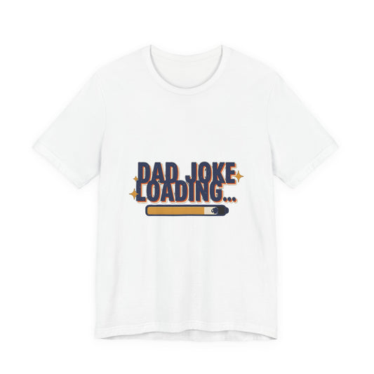 Dad Joke Loading Shirt