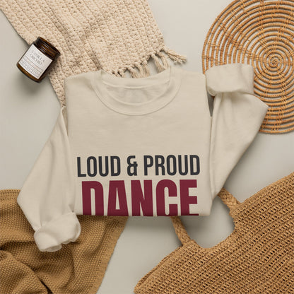 Loud and Proud Dance Mom Sweatshirt, Dance Mom Crewneck