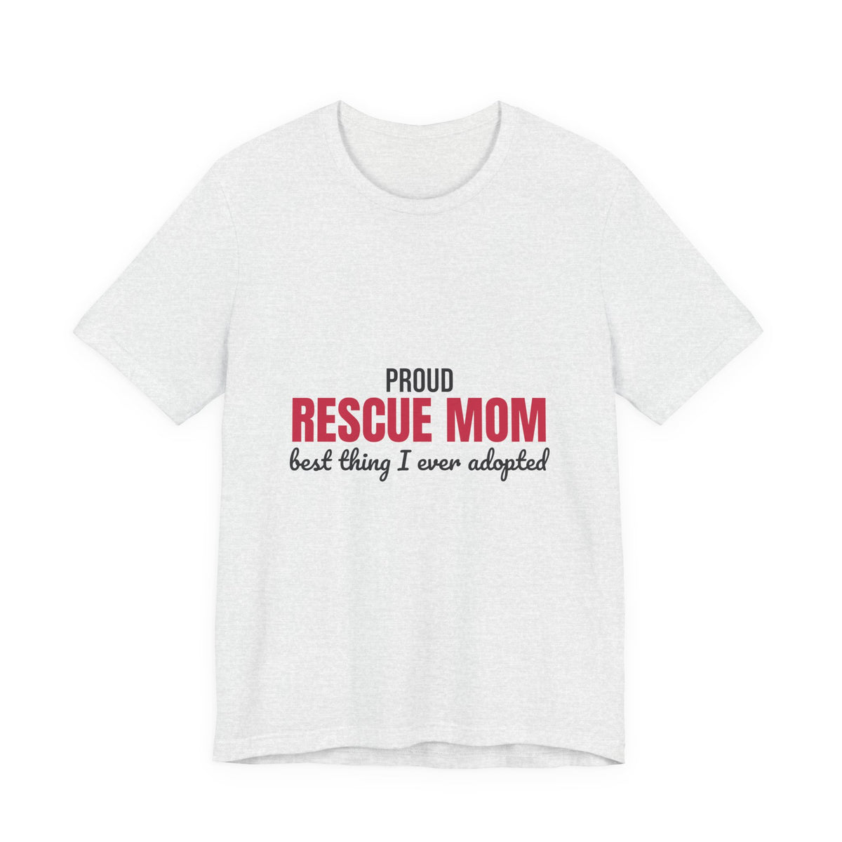 Rescue Mom Best Thing I Ever Adopted Shirt, Rescue Mom T-Shirt, Rescue Lover Gift