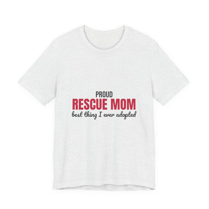 Rescue Mom Best Thing I Ever Adopted Shirt, Rescue Mom T-Shirt, Rescue Lover Gift