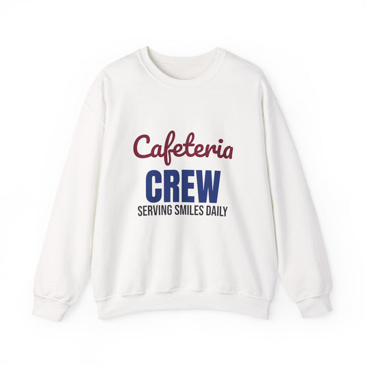 Cafeteria Crew Serving Smiles Daily Sweatshirt
