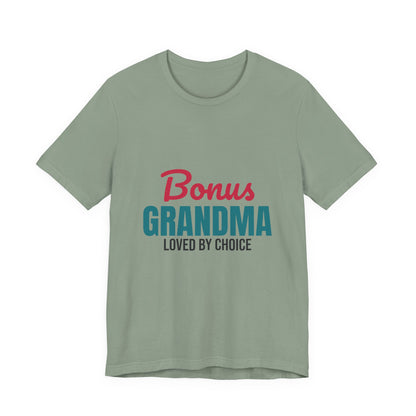 Bonus Grandma Loved by Choice Shirt, Bonus Grandma T-Shirt, Step Grandma Gift
