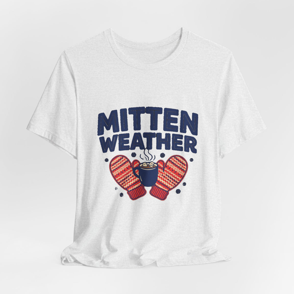 Mitten Weather Hot Cocoa Shirt, Mitten Weather T-Shirt, Cozy Winter Tee