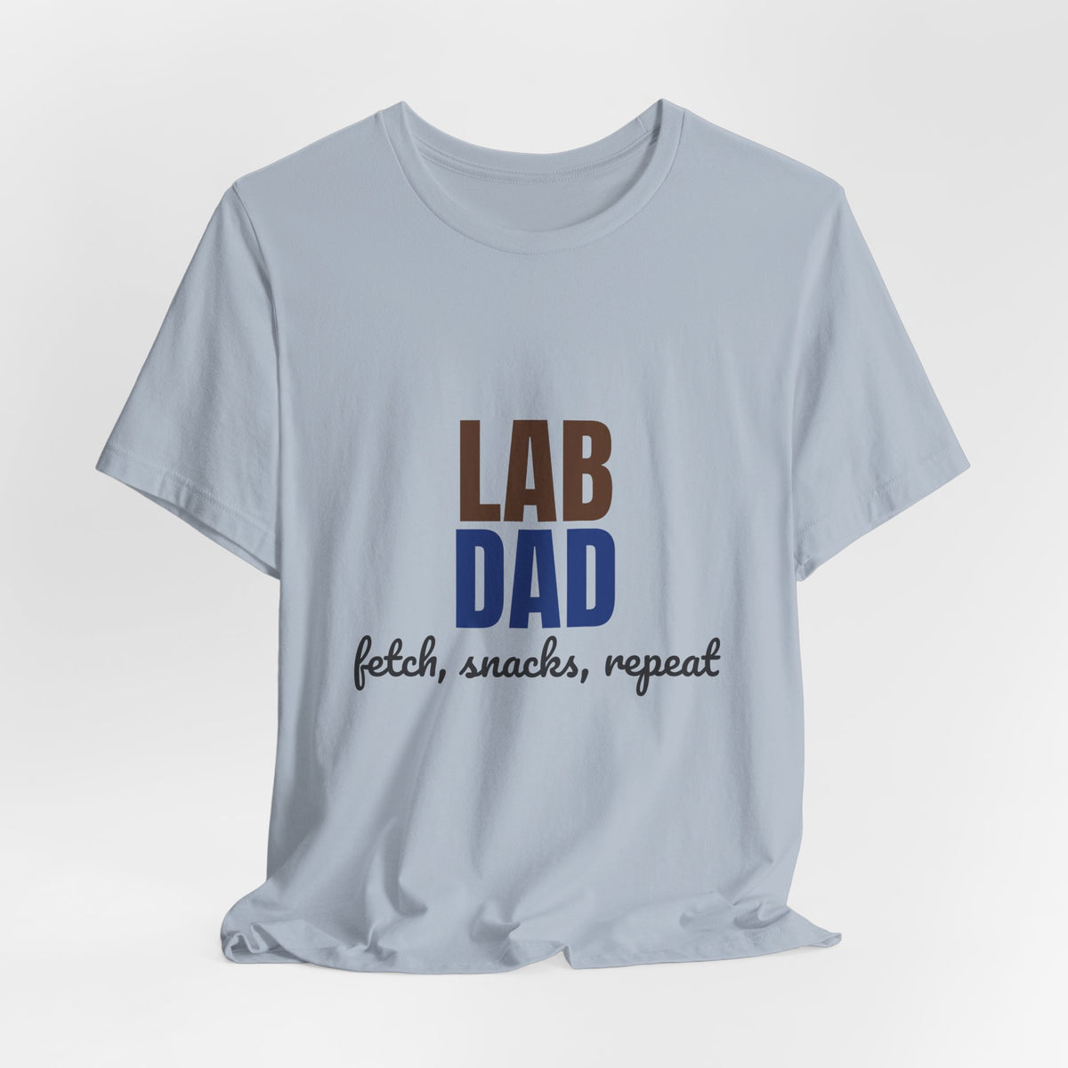 Lab Dad Fetch, Snacks, Repeat Shirt, Lab Dad T-Shirt, Lab Lover Gift