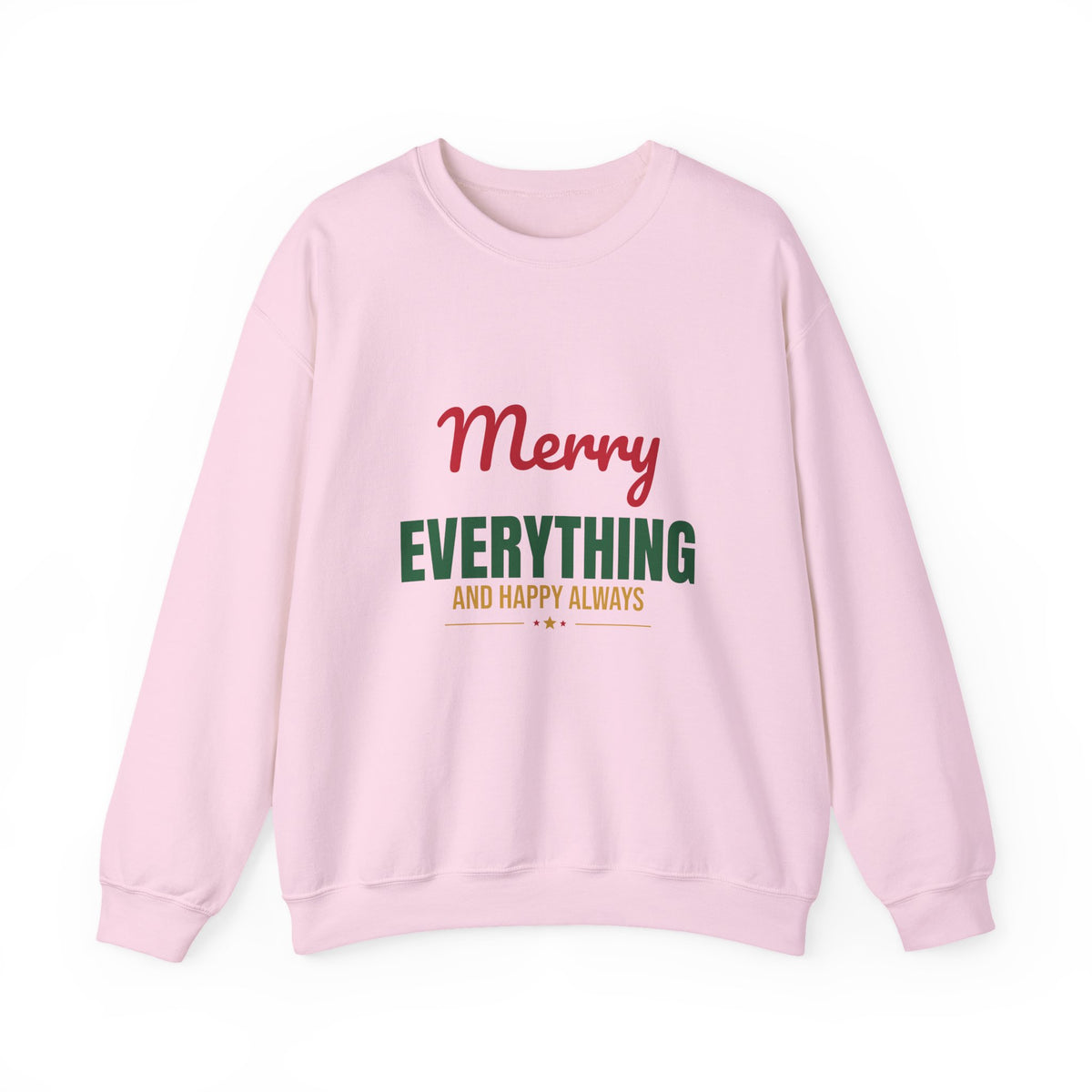 Merry Everything and Happy Always Sweatshirt, Holiday Crewneck, Cozy Christmas Sweater