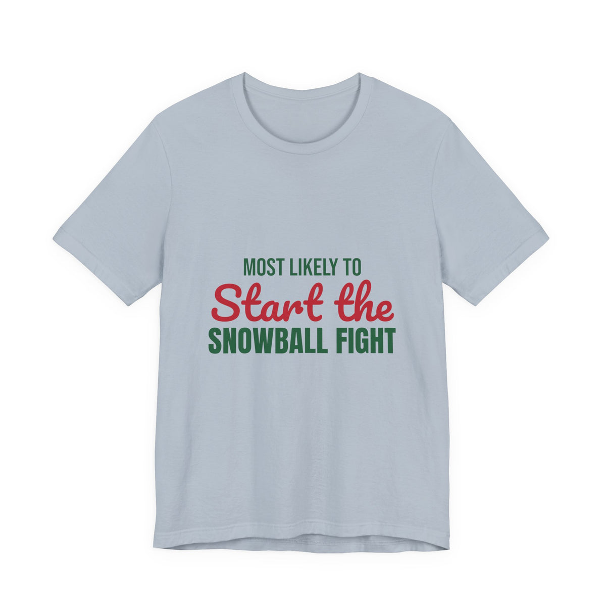 Most Likely to Start the Snowball Fight Shirt, Most Likely to Start the Snowball Fight T-Shirt, Family Christmas