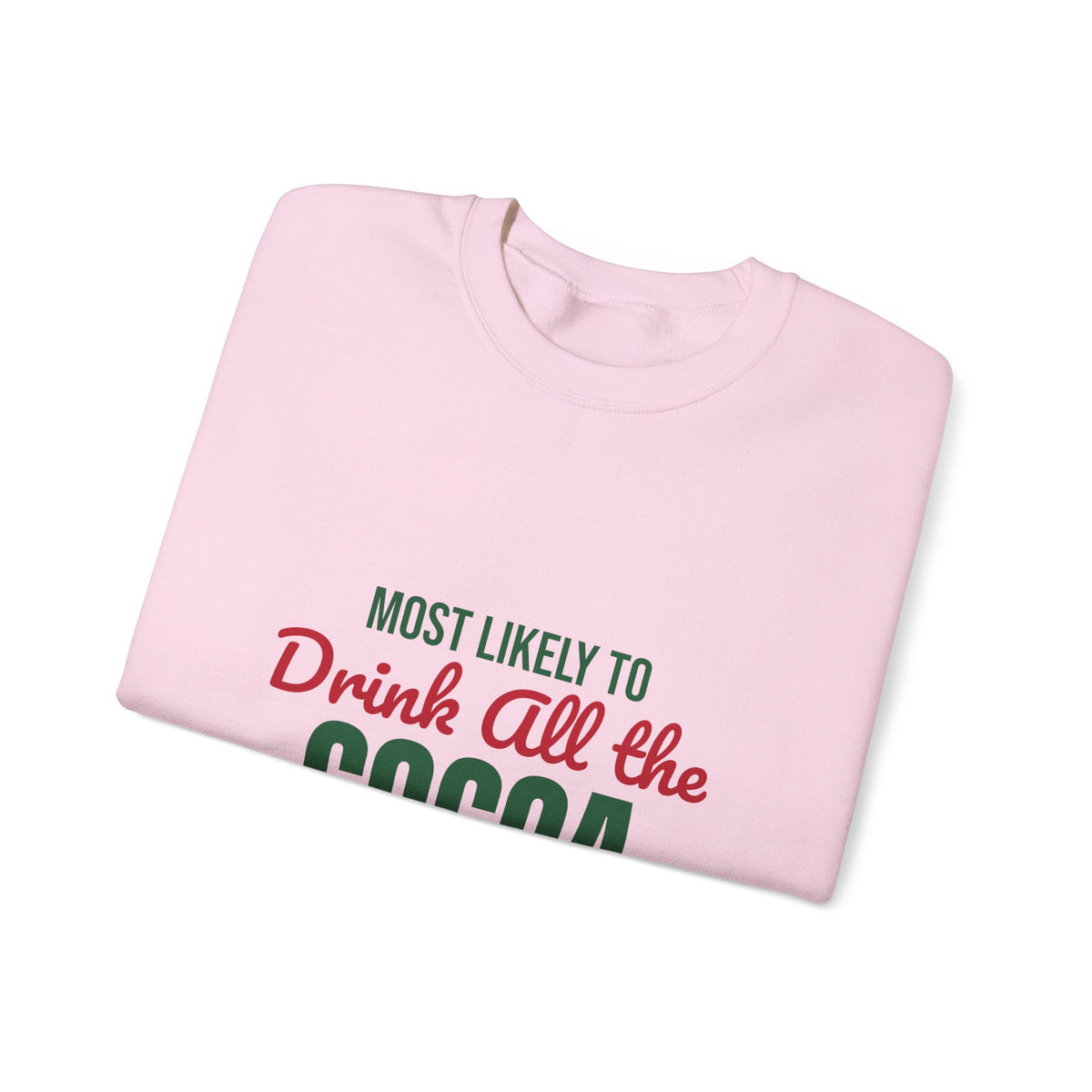 Most Likely to Drink All the Cocoa Sweatshirt, Most Likely to Drink All the Cocoa Christmas Sweatshirt