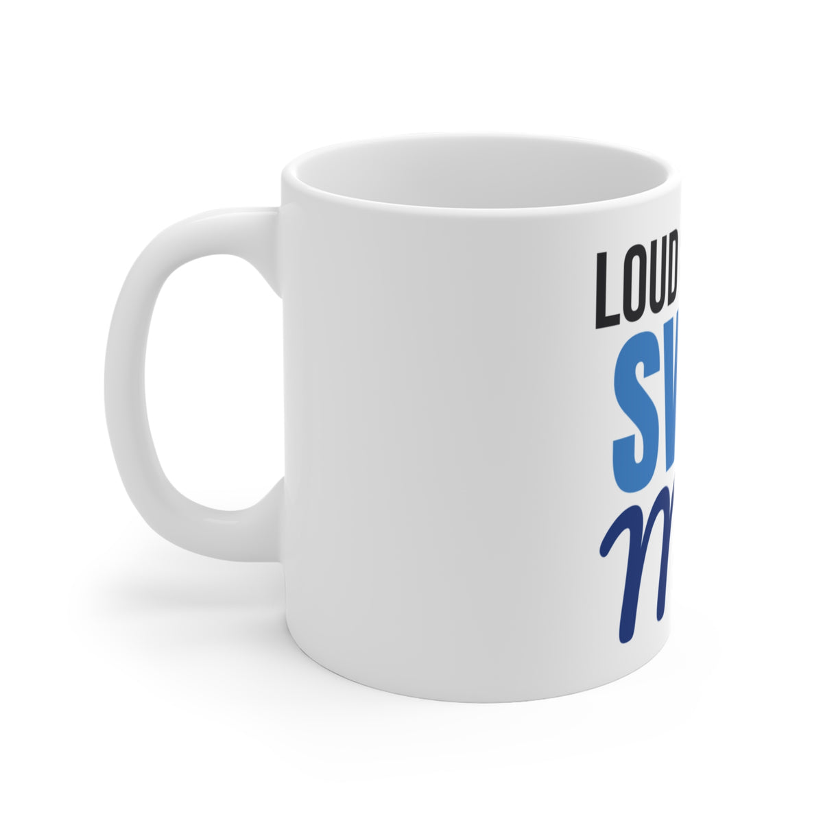 Loud and Proud Swim Mom Mug