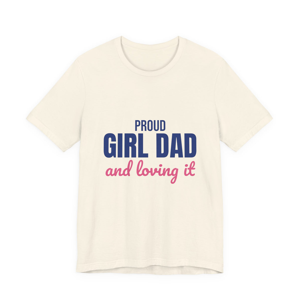 Proud Girl Dad Shirt