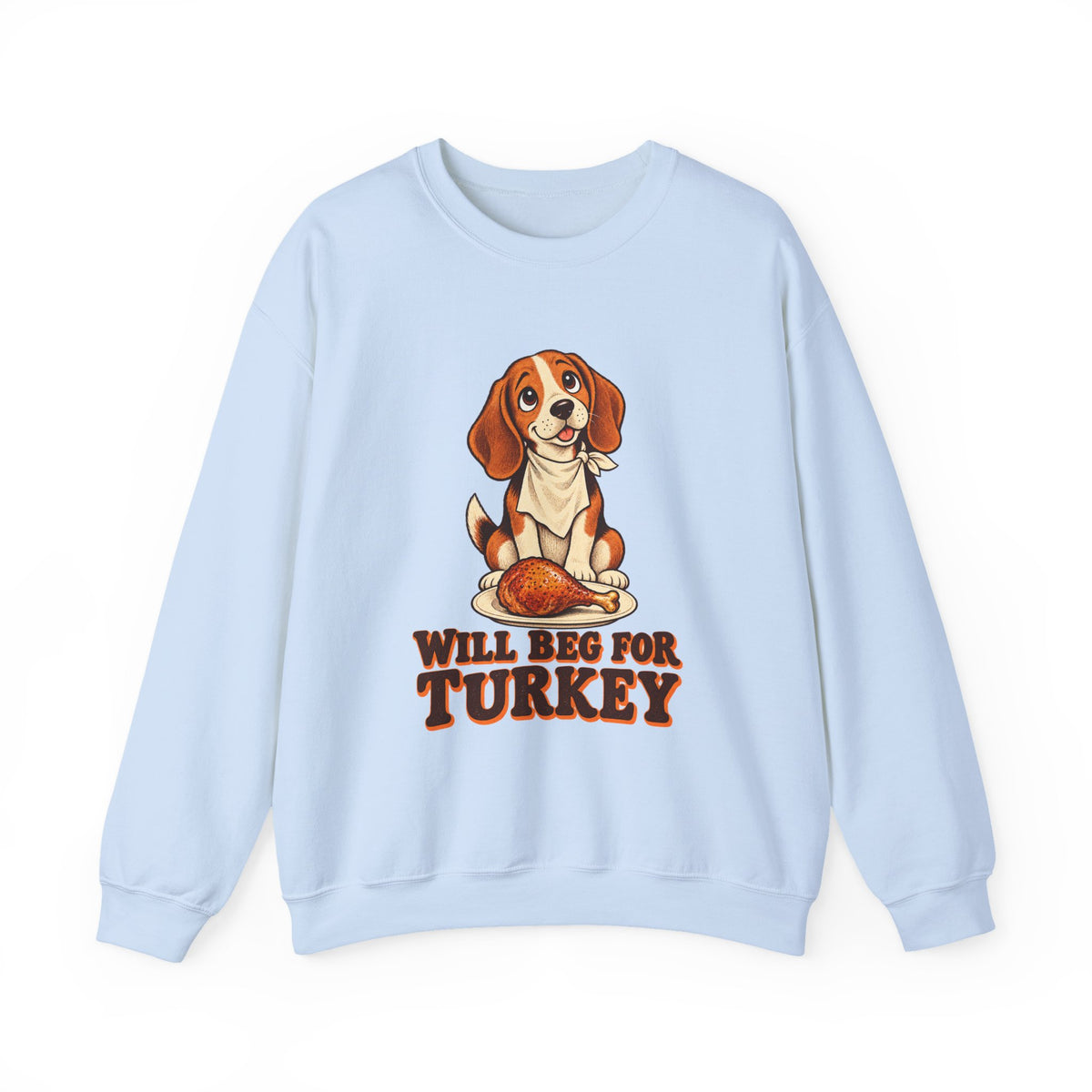 Will Beg for Turkey Beagle Thanksgiving Sweatshirt, Dog Thanksgiving Crewneck Sweatshirt