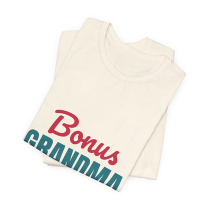 Bonus Grandma Loved by Choice Shirt, Bonus Grandma T-Shirt, Step Grandma Gift