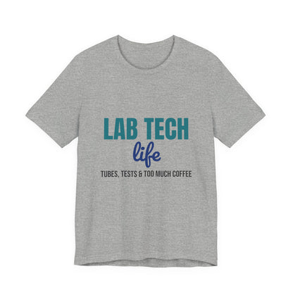 Lab Tech Life Tubes Tests and Too Much Coffee Shirt, Lab Tech Life T-Shirt, Lab Week Gift