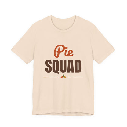 Pie Squad Shirt, Thanksgiving T-Shirt, Funny Thanksgiving Dessert Tee