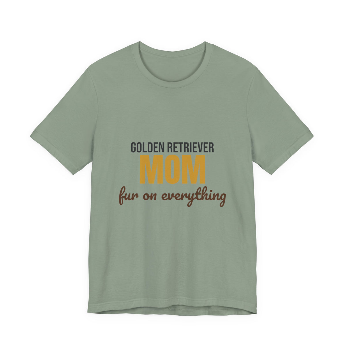 Golden Retriever Mom Fur On Everything Shirt, Golden Retriever Mom T-Shirt, Golden Retriever Lover Gift